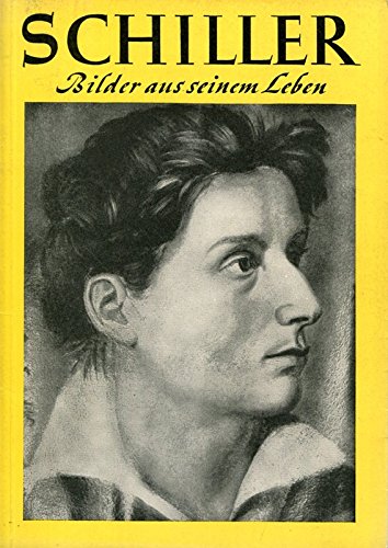 Schiller: Bilder aus seinem Leben