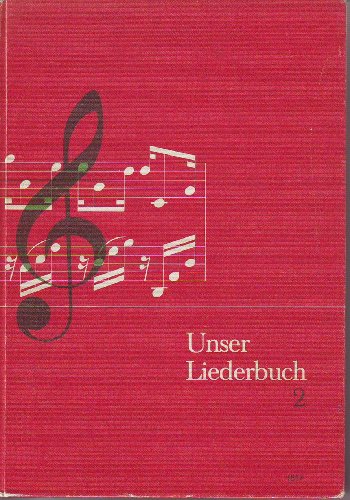 Unser Liederbuch Schuljahr 5 - 9 / Ausgabe Mit Musikgeschichte, Kunstliedern Und Musikkunde