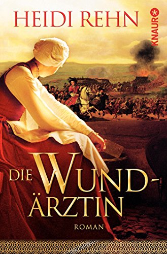 Die Wundärztin: Roman