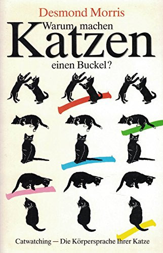 Warum machen Katzen einen Buckel? : Catwatching - die Körpersprache Ihrer Katze.