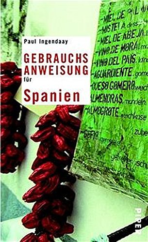 Gebrauchsanweisung für Spanien (Piper Taschenbuch, Band 27518)