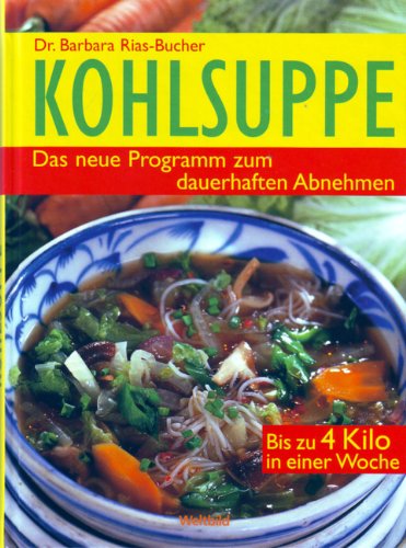 Kohlsuppe: Das neue Programm zum dauerhaften Abnehmen
