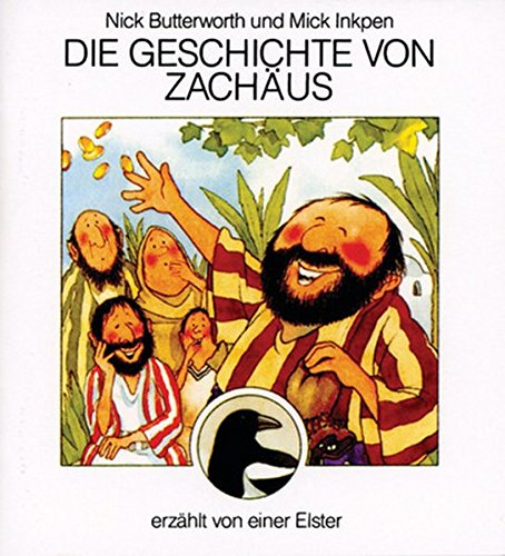 Die Geschichte von Zachäus: erzählt von einer Elster