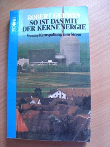 So ist das mit der Kernenergie. Von der Kernspaltung zum Strom