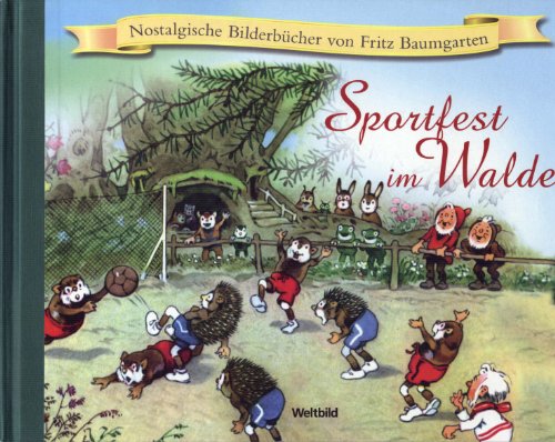 Sportfest im Walde - Aus der Serie Nostalgische Bilderbücher von Fritz Baumgarten