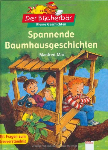 Spannende Baumhausgeschichten. Der Bücherbär: Kleine Geschichten
