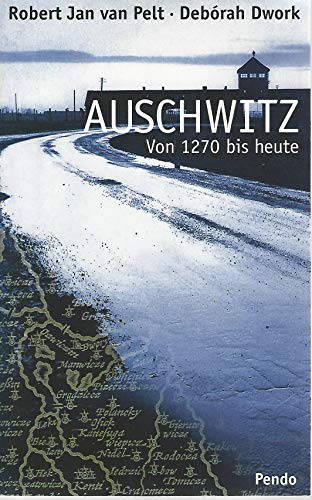 Auschwitz. Von 1270 bis heute.
