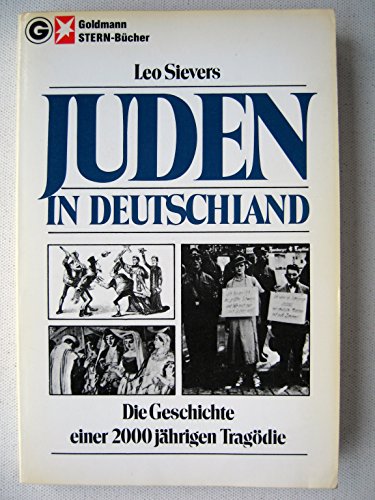 Juden in Deutschland. Die Geschichte einer 2000jährigen Tragödie.