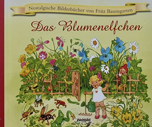 Das Blumenelfchen (Nostalgische Bilderbücher von Fritz Baumgarten)