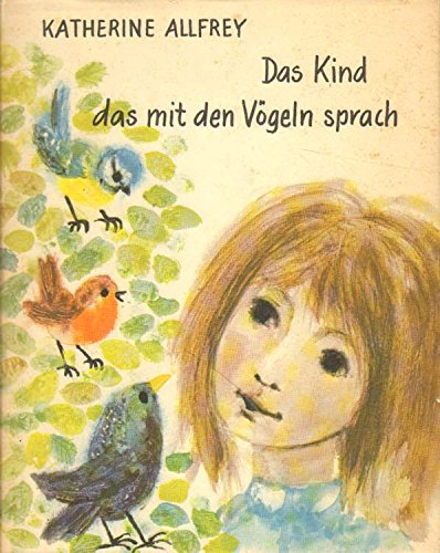 Das Kind, das mit den Vögeln sprach