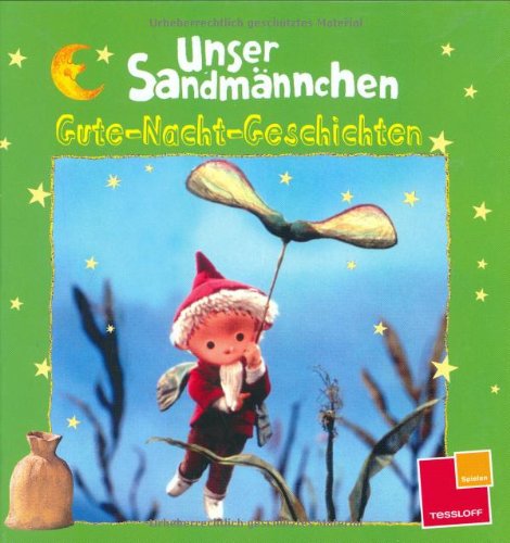 Unser Sandmännchen: Gute-Nacht-Geschichten (grün): Kastanienmännchen /Kreidemännchen /Der Schneemann: Mit Originalbildern aus den Sandmann-Abendgruß-Filmen