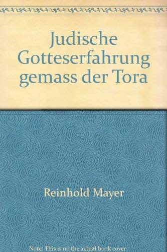 Jüdische Gotteserfahrung gemäss der Tora