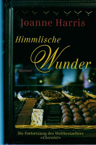 Himmlische Wunder: Roman