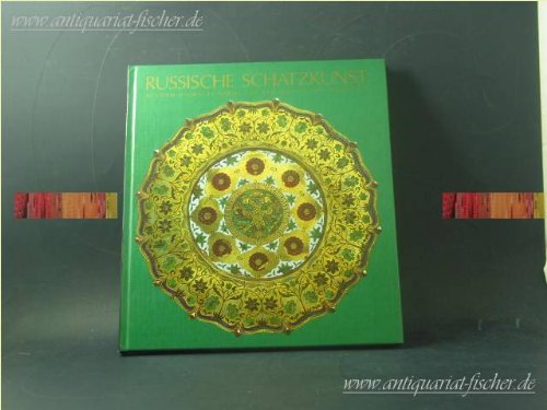 Russische Schatzkunst : aus d. Moskauer Kreml u.d. Leningrader Eremitage , Museen d. Stadt Köln, Wallraf-Richartz-Museum, 20. November 1981 - 14. Februar 1982.