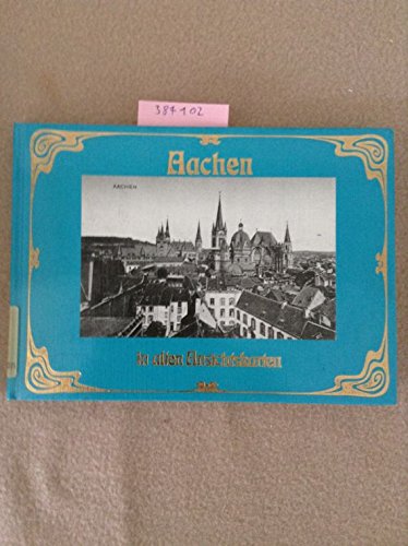 Aachen in alten Ansichtskarten