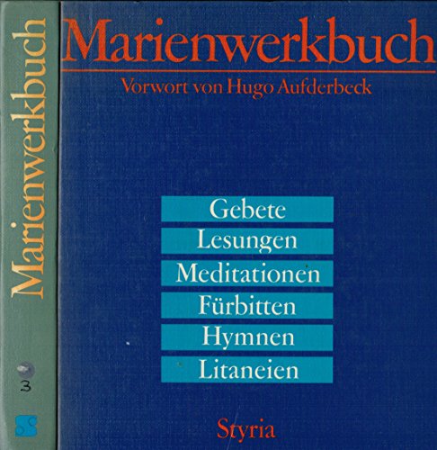 Marienwerkbuch. Gebete, Lesungen, Meditationen, Fürbitten, Hymnen, Litaneien