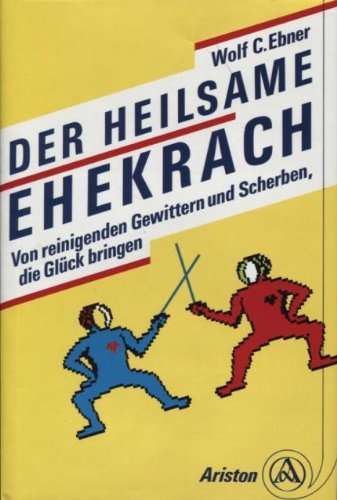 Der heilsame Ehekrach. Von reinigenden Gewittern und Scherben, die Glück bringen