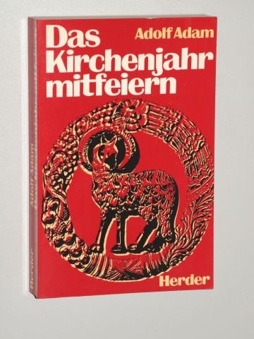 Adam, Adolf: Das Kirchenjahr mitfeiern. Seine Geschichte und seine Bedeutung nach der Liturgieerneuerung. Freiburg, Herder, 1979. 8°. 272 S. kart. (ISBN 3-451-18648-9)