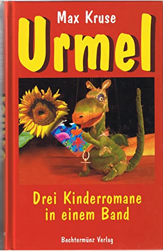 Urmel - 3 Kinderromane in einem Band