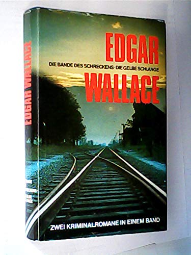 Edgar Wallace: Die Bande des Schreckens / Die gelbe Schlange