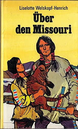 Über den Missouri. ( Die Söhne der Großen Bärin, 6)