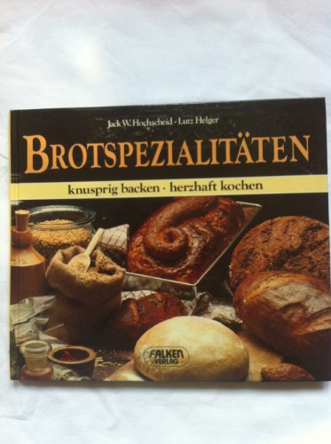 Brotspezialitäten backen und kochen