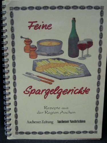 Feine Spargelgerichte. Rezepte aus der Region Aachen.