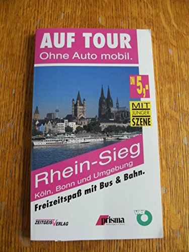 AUF TOUR - Ohne Auto mobil. - Rhein-Sieg Köln, Bonn und Umgebung
