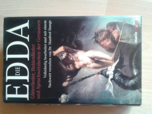 Die Edda: Götterlieder, Heldenlieder und Spruchweisheiten der Germanen