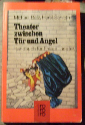 Theater zwischen Tür und Angel - Handbuch für Freies Theater