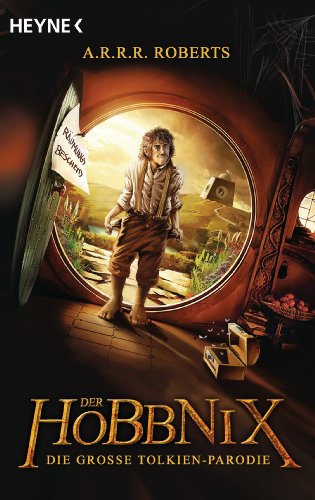 Der Hobbnix - Die große Tolkien-Parodie: Hobbnix 1: Oder: Jetzt wird abgesahnt