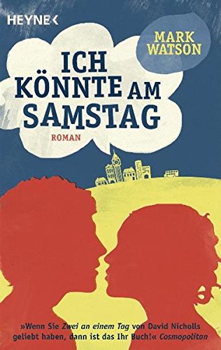 Ich könnte am Samstag: Roman