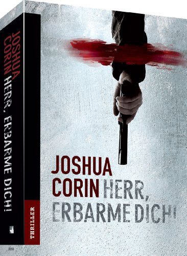 Herr, erbarme dich!: Thriller. Deutsche Erstveröffentlichung (MIRA THRILLER)