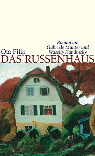 Das Russenhaus: Roman um Gabriele Münter und Wassily Kandinsky