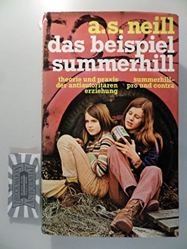 Theorie und Praxis der Antiautoritären Erziehung : Das Beispiel Summerhill - Summerhill - pro und contra.