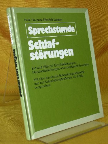 Sprechstunde Schlafstörungen : Rat und Hilfe bei Einschlafstörungen, Durchschlafstörungen u. vorzeitigem Erwachen.