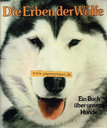 Die Erben der Wölfe. Ein Buch über unsere Hunde. Penny-Sammelband ( komplett)