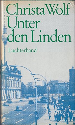 Christa Wolf: Unter den Linden