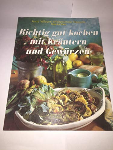 Richtig gut kochen mit Kräutern und Gewürzen