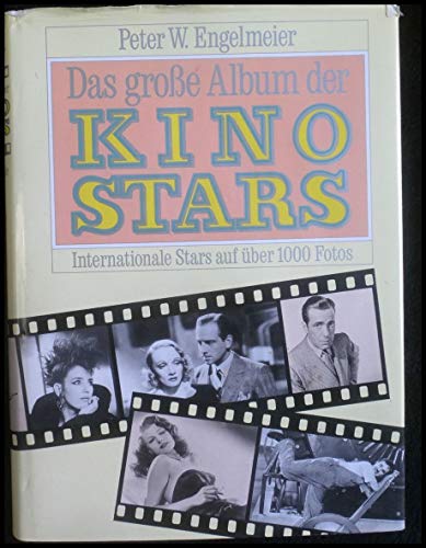 Das große Album der Kinostars. Internationale Stars auf über 1000 Fotos (incl. Biographien)