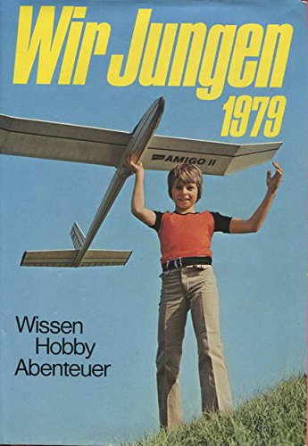 Wir Jungen 1979. Wissen, Hobby, Abenteuer. Band 2