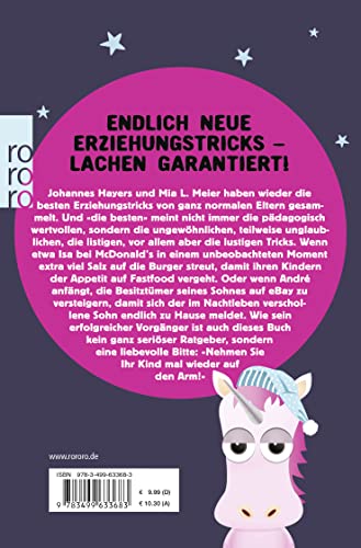 Ab ins Bett, sonst stirbt ein Einhorn!: Neue nicht ganz legale Erziehungstricks