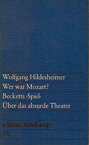 Wer war Mozart? / Becketts Spiel / Über das absurde Theater.