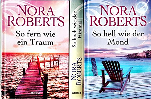 Nora Roberts Templeton-Trilogie: So hoch wie der Himmel Bd.1 / So hell wie der Mond Bd.2 / So fern wie ein Traum Bd.3