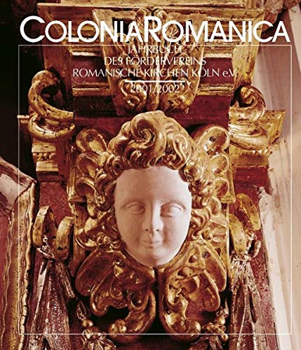 Colonia Romanica XVI/XVII 2001/2002: Die Ausstattung der Kölner Kirchen in Renaissance und Barock 1550-1800, Band 1 - Von St. Achatius bis St. Georg