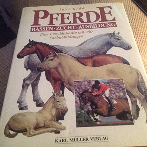 Pferde. Rassen, Zucht, Ausbildung. Eine Enzyklopädie