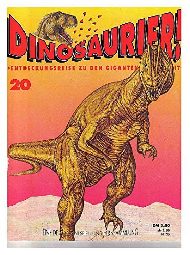 Dinosaurier! Entdeckungsreise zu den Giganten der Urzeit. Heft 20: Dilophosaurus, Scelidosaurus, Shunosaurus (S. 457 – 480 des Gesamtwerks)