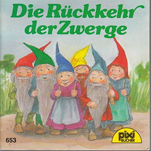 Die Rückkehr der Zwerge - Pixi-Buch Nr. 653 - Einzeltitel aus PIXI-Serie 81