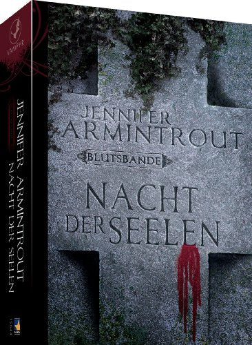 Blutsbande 4: Nacht der Seelen: Deutsche Erstausgabe (Vampyr)