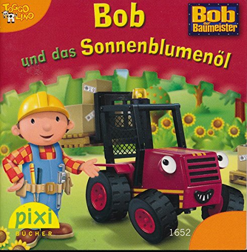 Pixi Buch Nr. 1652, Serie 183, Bob und das Sonnenblumenöl
